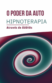 Ebook sobre hipnoterapia através dos áudios 46 capítulos práticos pra vc fica bem