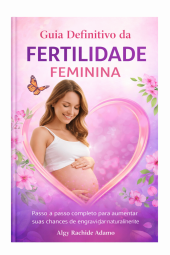 Guia Definitivo de fertilidade feminina