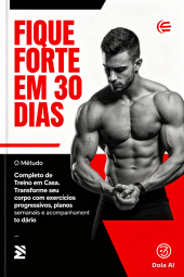 Quer saber como ficar forte em 30 dias em casa E - BOOK DE TREINO EM CASA
