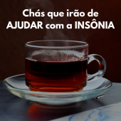 Chás que Ajuda com a Insônia
