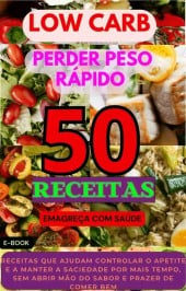 Lowcarb: 50 receitas para perder peso rápido
