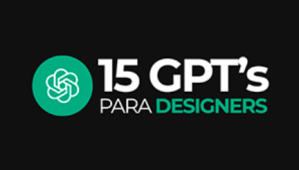 15 AgentesGPT para Designers Edição Profissional com I.A