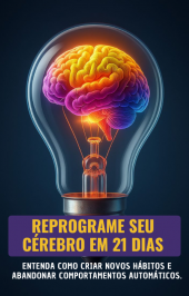 E-book :Reprograme seu cérebro em 21 dias (produto digital)