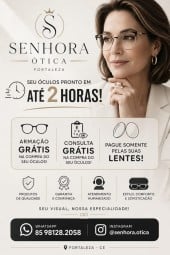 Senhora ótica fortaleza - armação e consulta grátis - óculos pronto em até 2 horas!