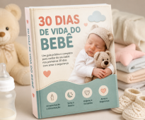 Guia para os 30 dias de Vida do seu Bebe