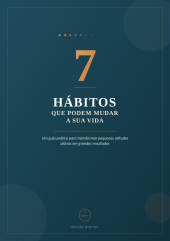 7 hábitos que vão mudar a sua vida