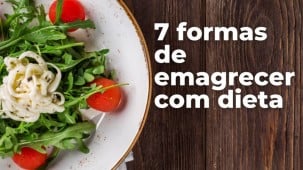7 formas de emagrecer com dieta