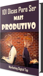 101 Dicas Para Ser Mais Produtivo