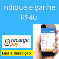 Indique e ganhe - R40 - Carteira digital Recarga Pay - nova promoção