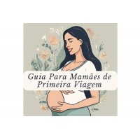 Guia para mamães de primeira Viagem