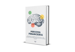 Persona Financeira: Guia Completo para Dominar suas Finanças [ EBOOK }