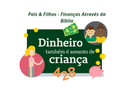 Pais & Filhos - Finanças Através da Bíblia Para Crianças