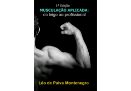 Ebook Musculação Aplicada: Leigo Ao Profissional