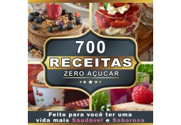 E - Book 700 Receitas Zero Açúcar E Sem Glúten
