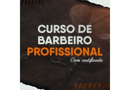Curso de Barbeiro Profissional - Do Iniciante ao Profissional - Com certificado