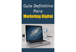 Domine o mundo do marketing digital: guia prático para marketing