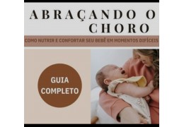 Ebook Abraçando o Choro - Como nutrir e confortar seu bebê em momen