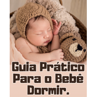 Guia Prático para o bebê dormir