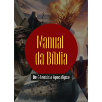 Manual da Bíblia - A Bíblia de Gênesis a Apocalipse como você nunca viu + 40 Curiosidades
