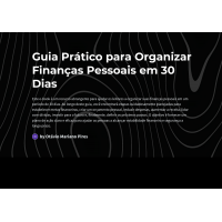 Guia Prático para Organizar Finanças Pessoais em 30 Dias