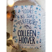 Livro Todas as suas (im)perfeições ( por Colleen Hoover )