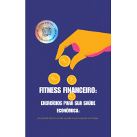 Fitness Financeiro: Exercícios para sua Saúde Econômica