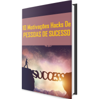 Transforme Sua Vida com os 10 Hacks de Motivação das Pessoas de Sucesso!