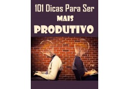 101 dicas para ser produtivo