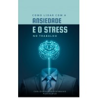Como líder com o estresse e a ansiedade no trabalho