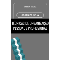 E-BOOK de Técnicas de Organização Pessoal e Profissional