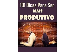101 dicas para ser mais produtivo.