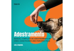 E-book: Manual Completo de Adestramento de Cães: Construindo uma Parceria Feliz
