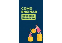E-book - Crianças e Dinheiro: Educação Financeira desde Cedo