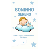 Soninho Sereno- Guia para melhorar o sono do seu bebê e prolonga-lo