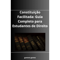 EBOOK - Constituição Facilitada; Guia completo.
