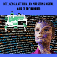 Inteligência Artificial em Marketing Digital - Guia de Treinamento