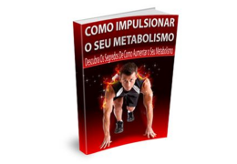 Como impulsionar o seu metabolismo