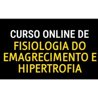Curso online de Fisiologia do Emagrecimento e Hipertrofia