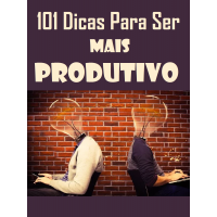 Ebook 101 dicas para ser produtivo