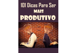 Ebook 101 dicas para ser produtivo