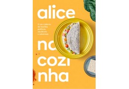 Alice na cozinha o seu caderno de receitas práticas, saldaveis e saborosas