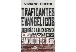 Livro ; Traficantes evangélicos: Quem são e a quem servem.