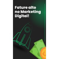 Fature alto no marketing digital