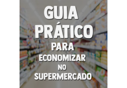Guia Prático para Economizar no Supermercado