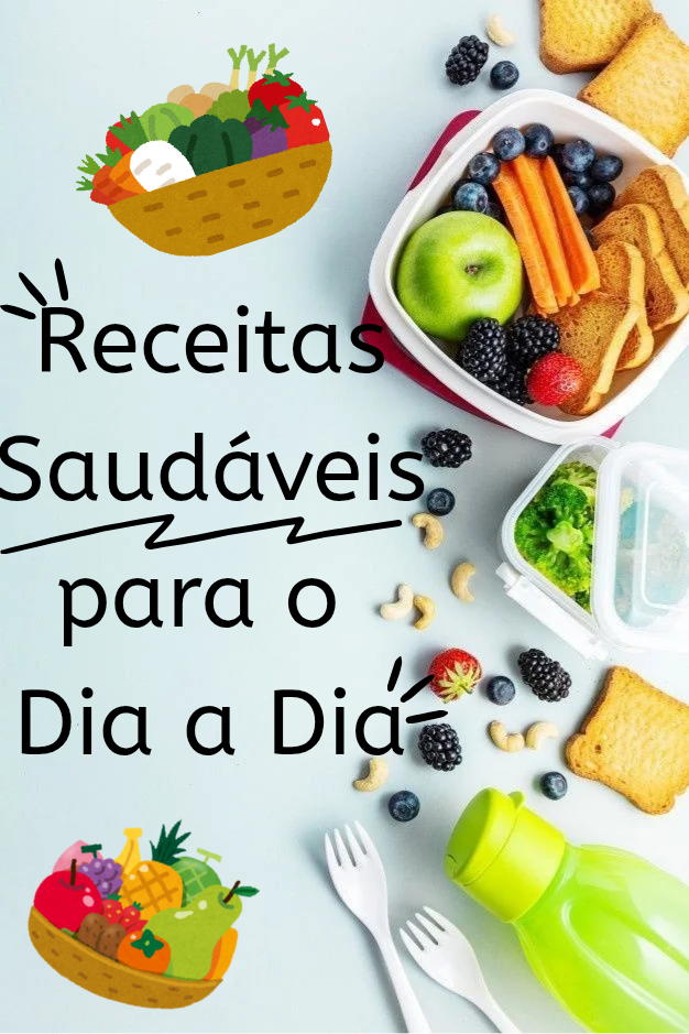 Receitas Saudáveis para o Dia a Dia