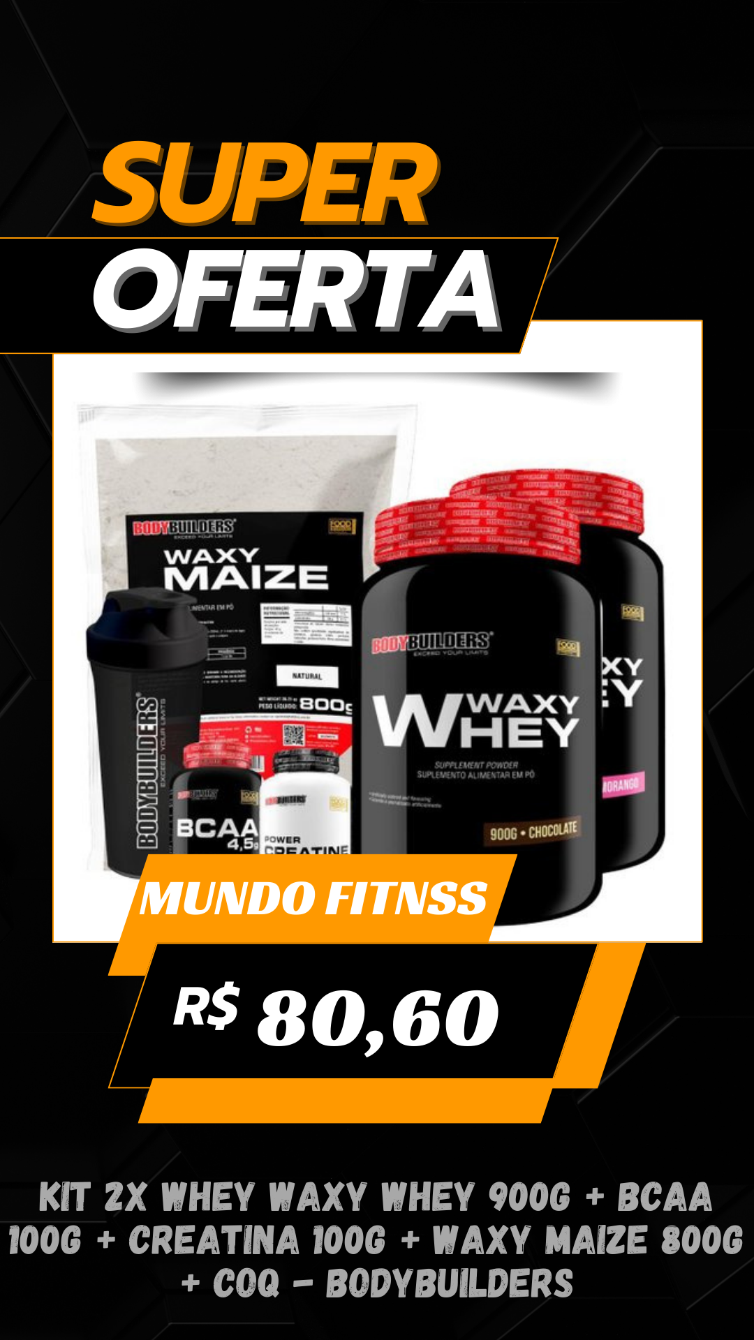 Kit 2x Whey 900g + BCAA 100g + Creatina 100g + Waxy Maize 800g + Coq - Bodybuilders