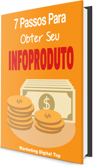 7 passos para obter seu infoproduto