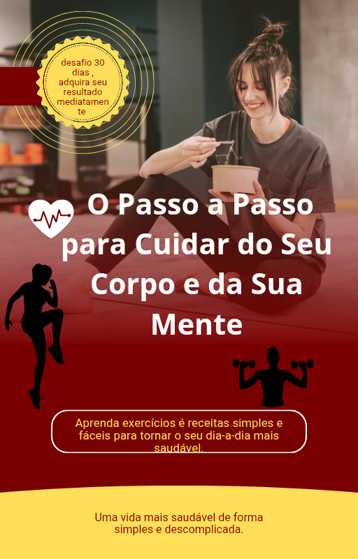 O Passo A Passo Para Cuidar Do Seu Corpo E Da Sua Mente