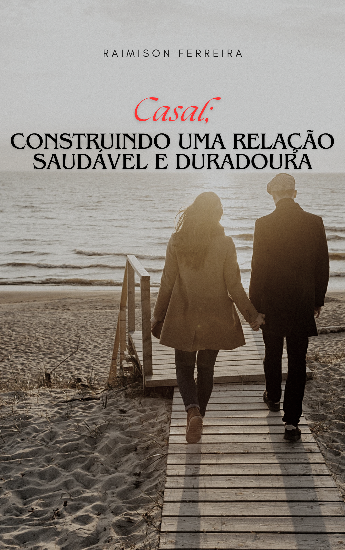 Ebook Casal: Construindo uma Relação Saudável e Duradoura