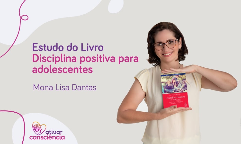 Estudo do livro - Disciplina positiva para adolescentes.